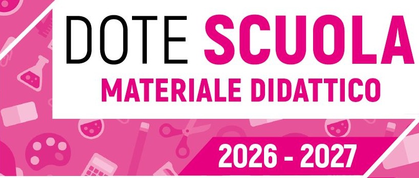 Dote Scuola - Componente Materiale Didattico a.s. 2026/27 e Borse di Studio statali a.s. 2025/26
