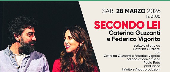 Sabato 28 Marzo 2026 ore 21.00 - Teatro Sociale Fo Rame - Spettacolo Stagione Teatrale "Secondo lei"