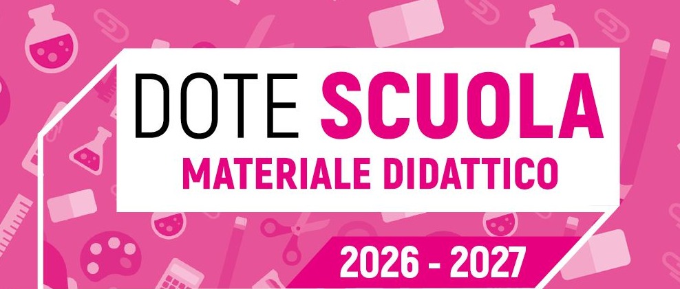 Dote Scuola – componente Materiale Didattico a. s. 2026/27 e Borse di Studio Statali a.s. 2025/26