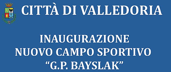 Inaugurazione Nuovo Campo Sportivo Giampiero Bayslak