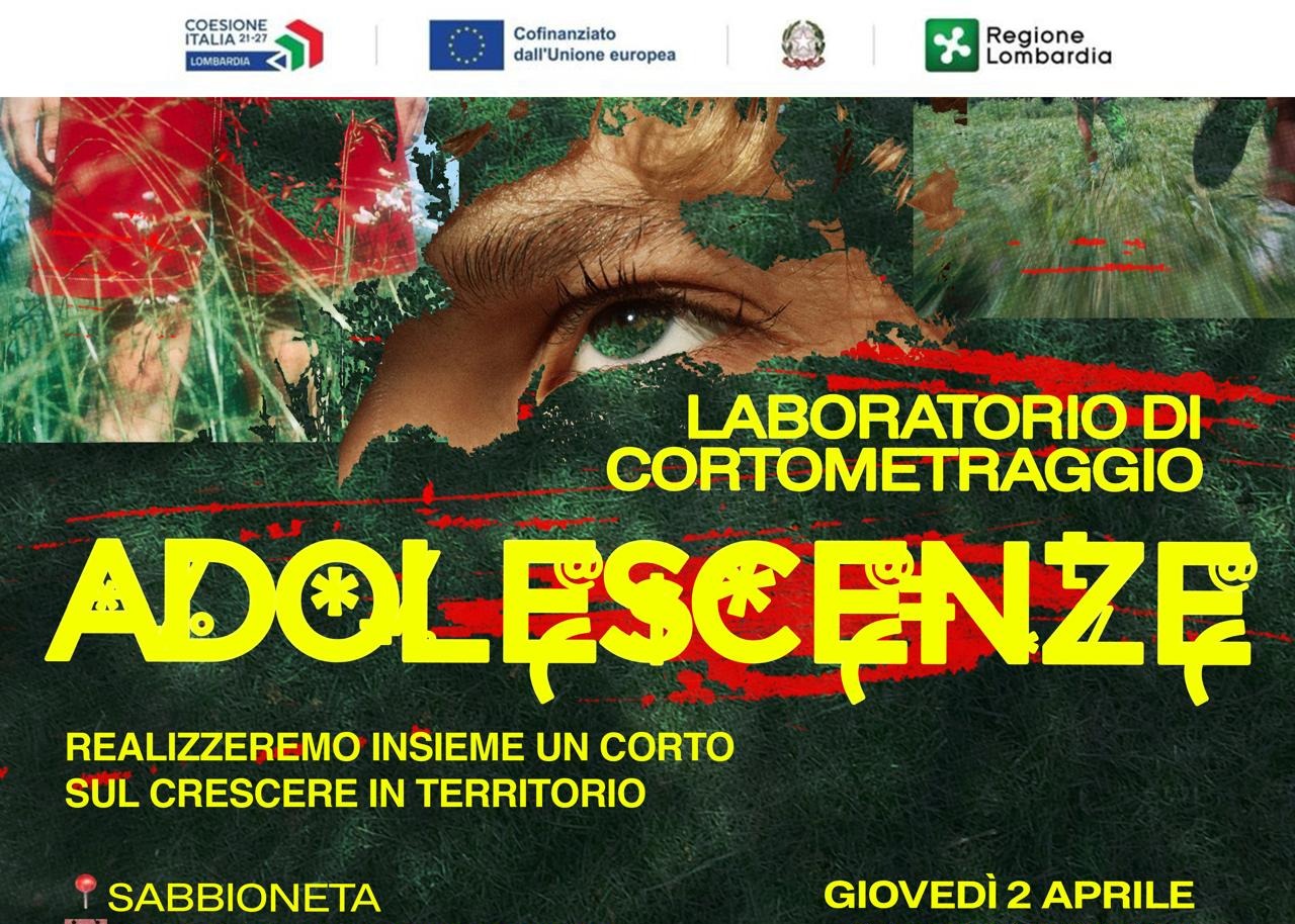 ADOLESCENZE: AL VIA A SABBIONETA UN LABORATORIO DI CORTOMETRAGGIO PER RACCONTARE IL CRESCERE RIVOLTO A GIOVANI DEL TERRITORIO