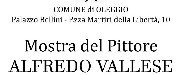 Mostra del pittore Alfredo Vallese – inaugurazione sabato 28 marzo ore 17.00 Palazzo Bellini