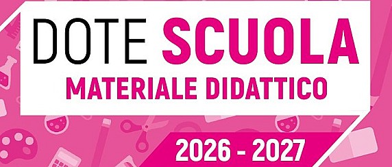 DOTE SCUOLA - Componente Materiale Didattico A.S. 2026/27 e Borse di Studio Statali A.S. 2025/26