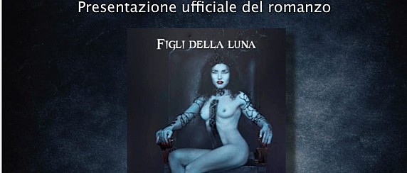 Presentazione del romanzo "Figli della luna"