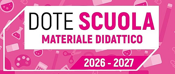Dote Scuola - componente Materiale Didattico a.s. 2026/27 e Borse di Studio statali a.s. 2025/26