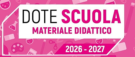 Dote Scuola Componente Materiale Didattico a.s. 2026/2027 e Borsa di Studio statale a.s. 2025/2026