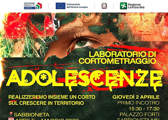 ADOLESCENZE: AL VIA A SABBIONETA UN LABORATORIO DI CORTOMETRAGGIO PER RACCONTARE IL CRESCERE RIVOLTO A GIOVANI DEL TERRITORIO