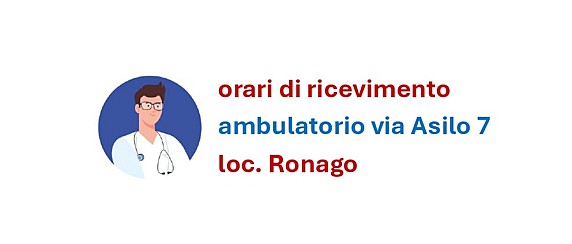 Orari di ricevimento ambulatorio medico loc. Ronago