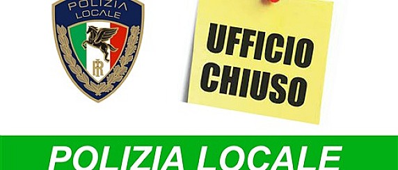 Avviso chiusura ufficio Polizia Locale