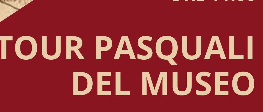 TOUR PASQUALI AL MUSEO