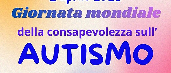 2 aprile -  Giornata mondiale per la consapevolezza sull’autismo