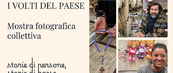 I volti del paese - Sala O.Marziali - 10:00-12:00 /16:30-19:00