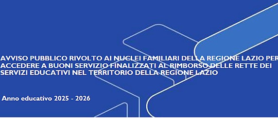 Avviso pubblico per l’erogazione di buoni servizio finalizzati al rimborso delle rette dei servizi educativi nel territorio della Regione Lazio anno educativo 2025/2026 (Determinazione dirigenziale n. G03514 del 17/03/2026)