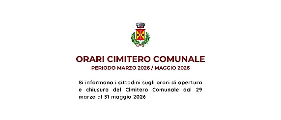 Orari di apertura e chiusura del Cimitero Comunale – marzo 2026 / maggio 2026