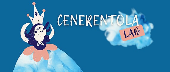 Cenerentola Lab torna!