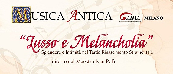 Lusso e Melancholia - Concerto del gruppo Musica Antica