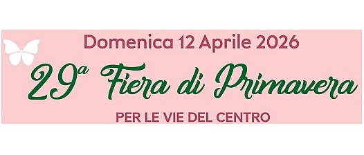 XXIX^ EDIZIONE DELLA FIERA DI PRIMAVERA - DOMENICA 12 APRILE 2026