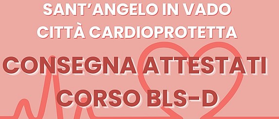 Sant'Angelo in Vado città cardioprotetta - consegna attestati corso BLS-D - lunedì 20 aprile 2026 ore 20.30 presso Santa Caterina d'Alessandria.