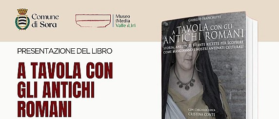 A TAVOLA CON GLI ANTICHI ROMANI  - Presentazione libro e ricostruzione di piatti e ricette