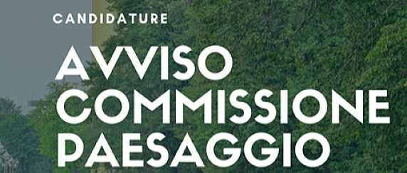 Avviso pubblico per la selezione dei componenti della commissione per il paesaggio