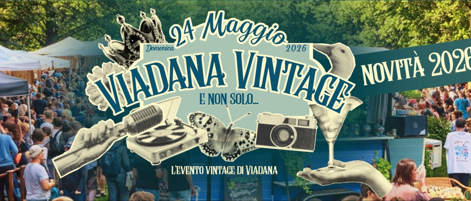 Domenica 24 maggio  - Arena Spettacoli  -  Novità 2026 Viadana Vintage ... e non solo... dalla mattina fino al tramonto