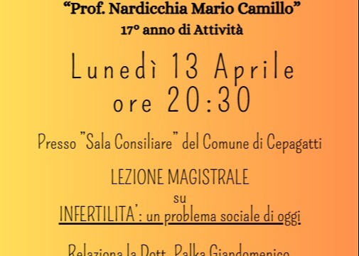 INFERTILITA': un problema sociale oggi - Lezione magistrale Lunedì 13 Aprile ore 20:30 sala consiliare del Comune di Cepagatti i dettagli nel volantino allegato