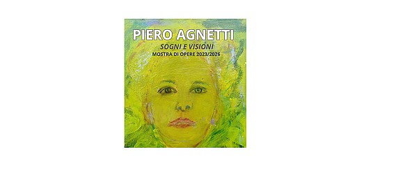 Piero Agnetti - sogni e visioni