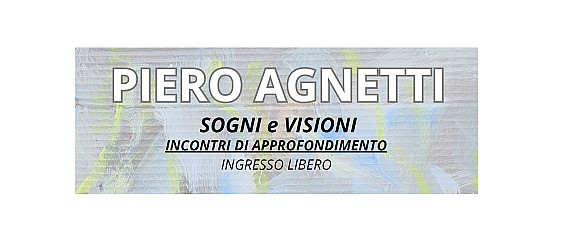 Mostra Sogni e visioni di Piero Agnetti