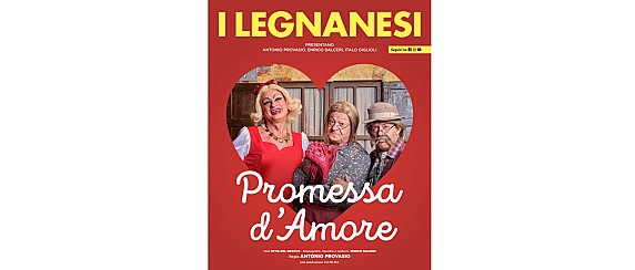 I Legnanesi in: "Promessa d'Amore"
