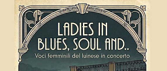 Venerdì 17 Aprile 2026 ore 21.00 - Palazzo Verbania - Evento musicale "Ladies in blues, soul and..."