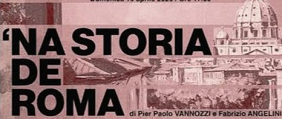 ‘Na storia de Roma’ in scena al Teatro Ilaria Alpi