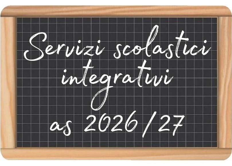 SERVIZI SCOLASTICI INTEGRATIVI: ISCRIZIONI A.S. 2026/27