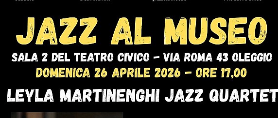 Jazz al Museo - Domenica 26 aprile ore 17.00 Sala 2 Teatro Civico