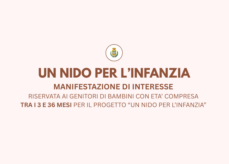 Avviso Pubblico per la Manifestazione di Interesse riservata ai genitori di bambini con età compresa tra i 3 e i 36 mesi per il progetto "Un Nido per l'Infanzia".