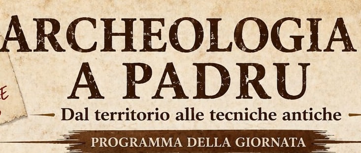 Archeologia a Padru: dal territorio alle tecniche antiche
