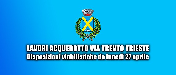 Lavori acquedotto via Trento Trieste