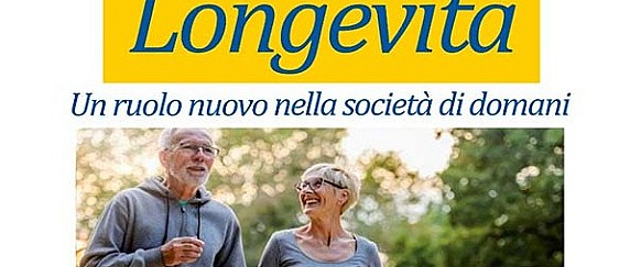 “Longevità – Un ruolo nuovo nella società di domani”