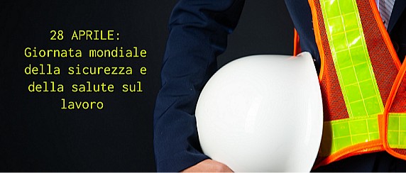 28/04/2026 - Giornata mondiale per la salute e la sicurezza sul lavoro