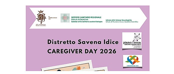 Caregiver day 2026 - Un momento per restituire cura a chi ha cura. Due iniziative del Distretto Savena-Idice dedicate a chi si prende cura di un familiare ammalato e/o disabile