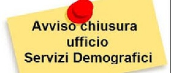 Avviso CHIUSURA Ufficio Servizi Demografici-Anagrafe-Stato Civile.