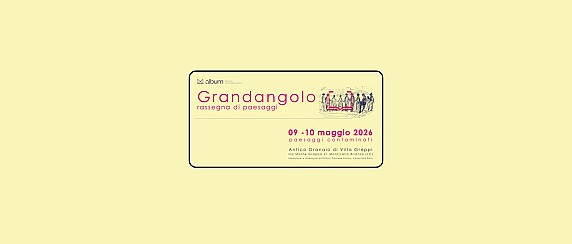 Grandangolo – rassegna di paesaggi