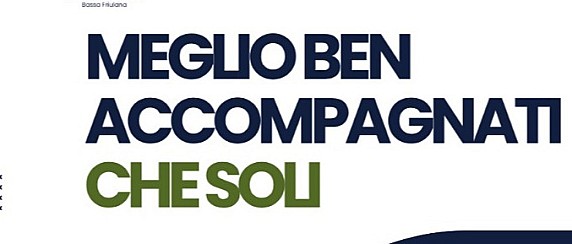 Meglio ben accompagnati che soli