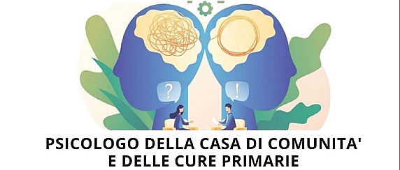 Psicologo della Casa di Comunità e delle cure primarie