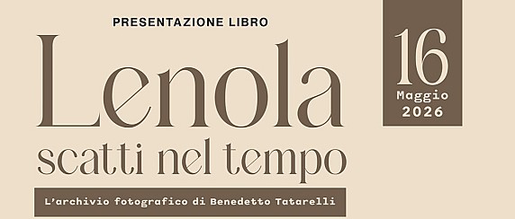 Presentazione Libro "Lenola - scatti nel tempo. L'archivio fotografico di Benedetto Tatarelli"