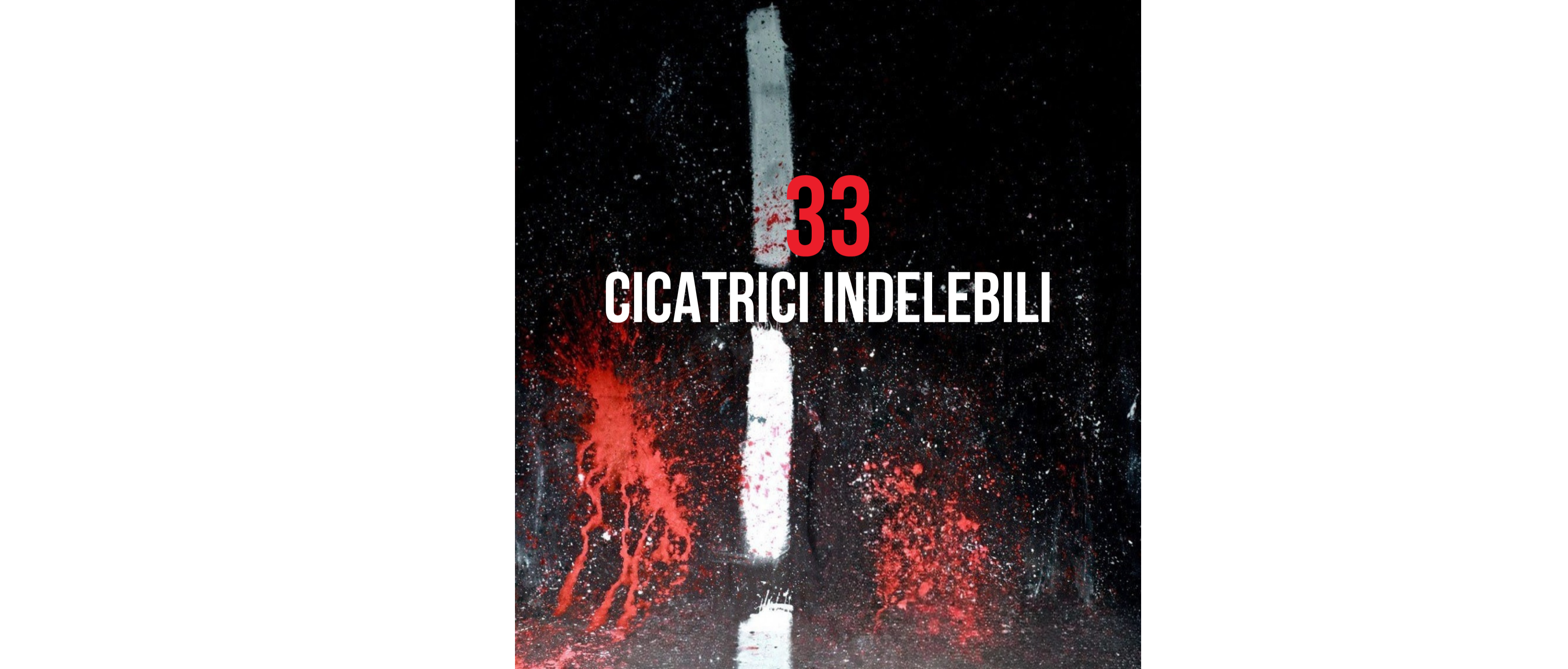 33 cicatrici indelebili