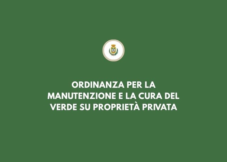Ordinanza per la manutenzione e la cura del verde su proprietà privata.