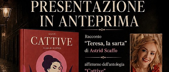 Presentazione in anteprima dell'antologia "Cattive" a cura di AGATHA pubblicata da Giulio Perrone Editore