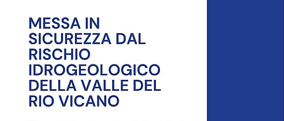 OTTENUTO FINANZIAMENTO DI 2,5 MLN DI EURO PER LA MESSA IN SICUREZZA DAL RISCHIO IDROGEOLOGICO DELLA VALLE DEL RIO VICANO