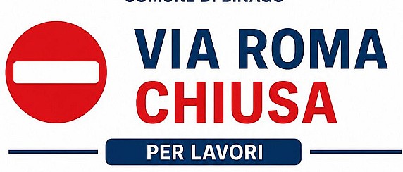 Chiusura temporanea di Via Roma per lavori di messa in sicurezza in data 17 maggio 2026