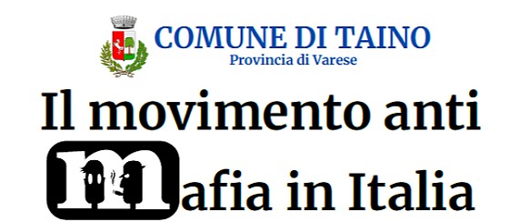 INCONTRO PUBBLICO PROMOSSO DAL COMUNE DI TAINO - il movimento anti mafia in Italia